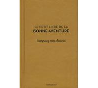 Le petit livre de la bonne aventure: Interprétez votre destinée