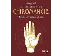 Le Petit Livre de la chiromancie - Apprenez à lire les lignes de la main - Christian Vidal - First - broché - Guide