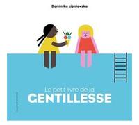 Le petit livre de la gentillesse Dominika Lipniewska (Auteur)