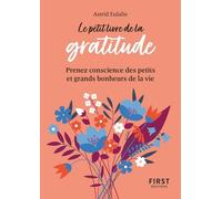 Le Petit Livre de la gratitude – Prendre conscience des petits et grands bonheurs de la vie – First