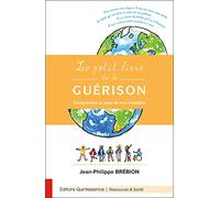 Le petit livre de la guérison – Comprendre le sens de nos maladies – Quintessence Naturprodukte