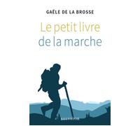 Le petit livre de la marche 2e édition - Gaële De La Brosse - Salvator - broché - Essai