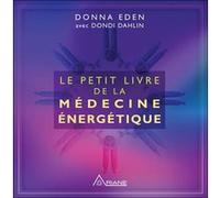 Le Petit Livre De La Médecine Énergétique