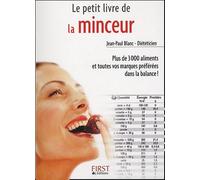 Le petit livre de la minceur : Plus de 3000 aliments et toutes vos marques préférées dans la balance !