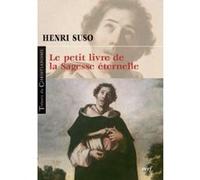 Le petit livre de la sagesse eternelle Henri Suso (Auteur), PROTON DIDIER-MARIE (Traduction), RENOUARD ANNE-MARIE (Auteur)