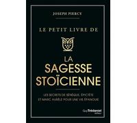 Le Petit livre de la sagesse stoïcienne - Joseph Piercy - Les éditions Trédaniel - ebook (ePub) - Guide