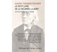Le petit livre de la vie après la mort - suivi de Histoire d - Gustav Theodor Fechner - Eclat Eds De L' - Poche - Guide