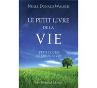 Le petit livre de la vie - Petit cours de mieux-vivre
