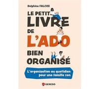 Le petit livre de l'ado bien organisé Delphine Falcoz (Auteur)