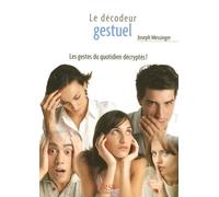 Le Petit Livre de - Les Gestes, décodeur gestuel de poche ! Les gestes du quotidien décryptés ! - Joseph Messinger - First - Poche - Guide