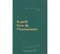 Le Petit livre de l'humanisme: Leçons universelles pour retrouver la joie