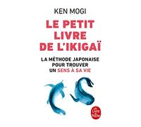 Le Petit Livre De L'ikigaï - La Méthode Japonaise Pour Trouver Un Sens À Sa Vie