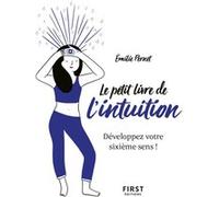 Le Petit Livre de l'intuition - Développez votre sixième sens ! Émilie Pernet (Auteur)