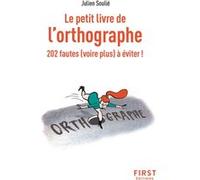 Julien Soulié – Le Petit Livre de l'orthographe – 202 fautes (voire plus) à éviter ! – 2e éd.