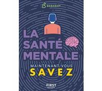 Le Petit Livre de - Maintenant vous savez - Santé mentale - Studio Bababam - First - Poche - Guide