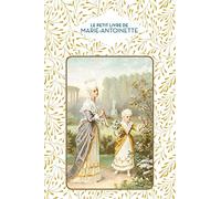 Le Petit livre de Marie-Antoinette