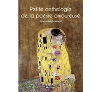 Le Petit livre de - Petite Anthologie de la poésie amoureuse - Jean-Joseph Julaud - First - broché - Anthologie