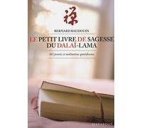 Le Petit Livre de Sagesse du Dalaï-Lama: 365 Pensées et méditations quotidiennes
