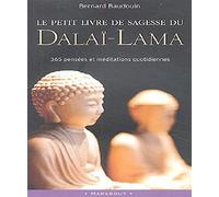 Le petit livre de sagesse du Dalaï-Lama: 365 Pensées et méditations quotidiennes