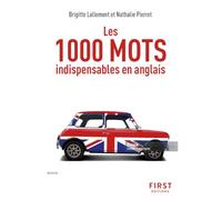 Le Petit Livre des 1 000 mots indispensables en anglais, nouvelle édition : mini lexiques anglais-français et français-anglais, focus sur la prononciation et les expressions utiles, etc.