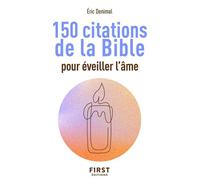 Le Petit livre des 150 citations de la Bible pour éveiller l'âme - Eric Denimal - First - Poche - Essai