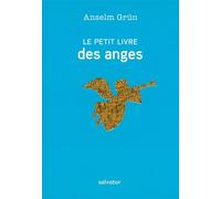 Le petit livre des anges Des souhaits qui viennent du coeur - Anselm Grün - Salvator - broché - Essai
