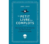 Joël Levy – Le petit livre des complots – Décryptage des 50 théories les plus connues – Broché