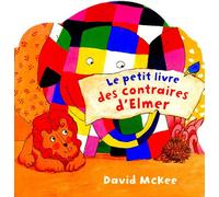 David McKee – Le petit livre des contraires d'Elmer – Album éveil dès la naissance – Relié