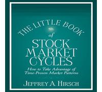 Le petit livre des cycles boursiers : comment tirer parti des modèles de marché éprouvés (The Little Books, Big Profits Series)
