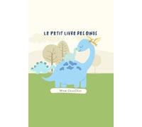 Le petit livre des dinos: Les dinosaures sont grands, petits, rapides ou costauds... Mais une chose est sûre : ils sont tous rigolos !