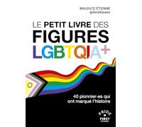 Le Petit livre des figures LGBTQIA+ - 40 pionnier.es qui ont marqué l'histoire