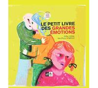 Le petit livre des grandes émotions - Gilles Vidal - Points Sur Les I Eds Les - relié - Album jeunesse dès 6 ans