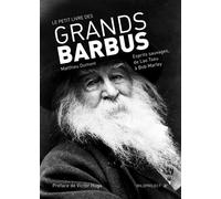 Le petit livre des grands barbus Esprits sauvages de Lao Tseu à Bob Marley - Matthieu Dumont - Wildproject - broché - Essai
