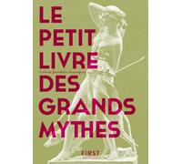 Le Petit Livre Des Grands Mythes - 50 Mythes Gréco-Romains Racontés Et Expliqués