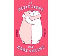 Le Petit livre des gros câlins – Édition collector – Tirage limité