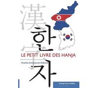Le Petit Livre des hanja - Charles-Emmanuel Veillard - L'atelier Des Cahiers - broché - Méthode de langue
