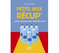 Le Petit livre des jeux récups - Laurent Gaulet - First - Poche - Guide