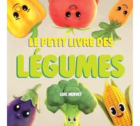 Le petit livre des légumes: Imagier illustré pour découvrir les légumes, adapté aux enfants