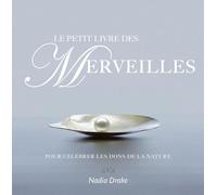 Le petit livre des merveilles - Pour célébrer lesdons de la nature