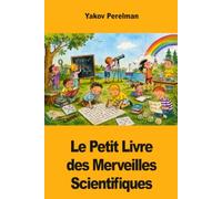 Le Petit Livre des Merveilles Scientifiques