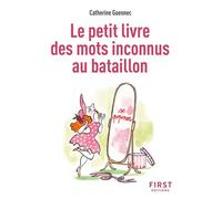 Le Petit livre des Mots inconnus au bataillon 2nde édition - Catherine Guennec - First - broché - Méthode de langue