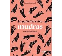 Laura Garnaud – Le petit livre des mudras – Le yoga des mains – Poche
