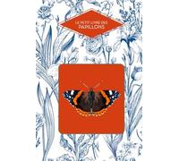 Michel Beauvais – Le Petit livre des papillons – Illustrations Florence Dellerie – Relié