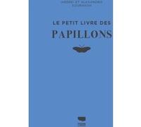 Le Petit livre des papillons Alexandra Sourakov (Auteur), Andrei Sourakov (Auteur)