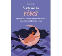 Petit Livre des rêves - Déchiffrez vos rêves et découvrez ce qu'ils révèlent de vous