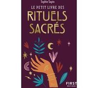 Le Petit Livre des rituels sacrés Sophie Sapin (Auteur)
