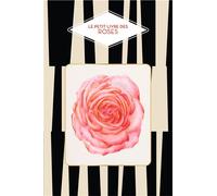 Le Petit livre des roses - Michel Beauvais - Hachette Pratique - broché - Guide