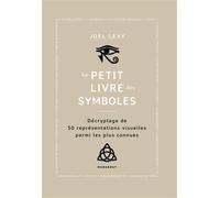 Joël Levy – Le petit livre des symboles – Les symboles les plus connus du monde – Broché