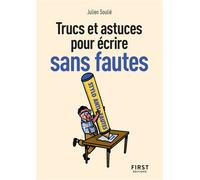 Le Petit livre des Trucs et astuces pour écrire sans faute, 2e é. - Julien Soulié - First - Poche - Méthode de langue