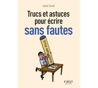 Le Petit livre des Trucs et astuces pour écrire sans faute, 2e é. - Julien Soulié - First - Poche - Méthode de langue